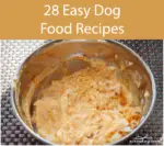 28 Dog Food Recipes – Using Natural Healthy Ingredients